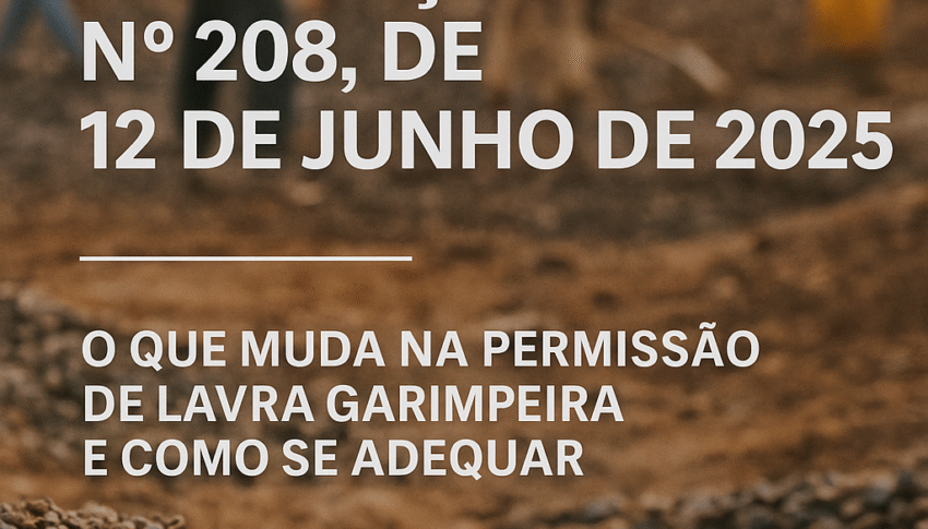 Resolução ANM 208/2025: entenda o que muda na PLG e como se adequar