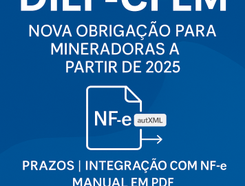 Entenda a obrigação da DIEF-CFEM, prazos, integração com NF-e (autXML) e baixe o manual em PDF.